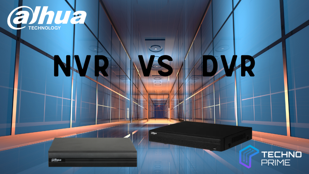 DVR vs. NVR: ¿Cuál es la mejor opción para tu sistema de videovigilancia?